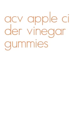 acv apple cider vinegar gummies