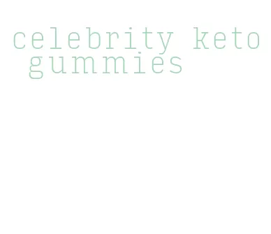 celebrity keto gummies