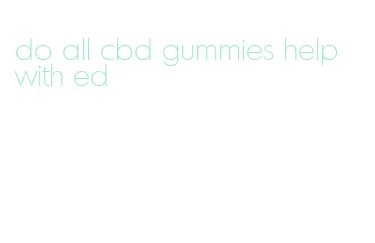 do all cbd gummies help with ed