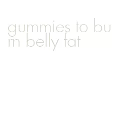 gummies to burn belly fat