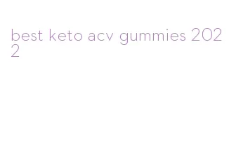 best keto acv gummies 2022