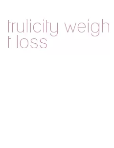 trulicity weight loss