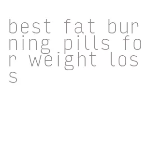 best fat burning pills for weight loss