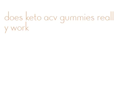 does keto acv gummies really work