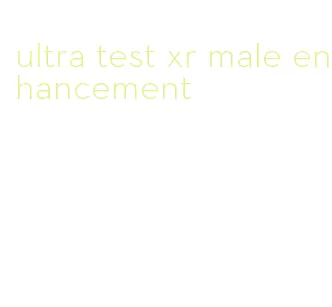 ultra test xr male enhancement