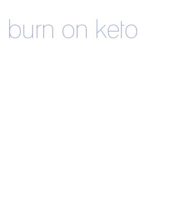 burn on keto