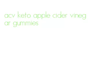 acv keto apple cider vinegar gummies