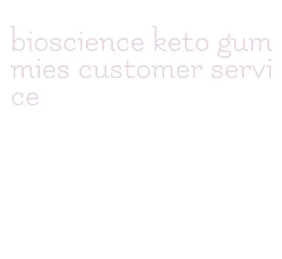 bioscience keto gummies customer service