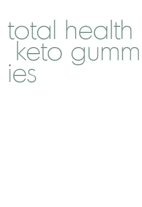 total health keto gummies