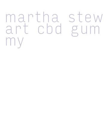 martha stewart cbd gummy