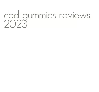 cbd gummies reviews 2023