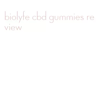 biolyfe cbd gummies review