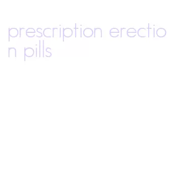 prescription erection pills