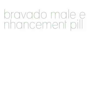 bravado male enhancement pill