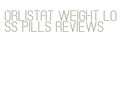 orlistat weight loss pills reviews