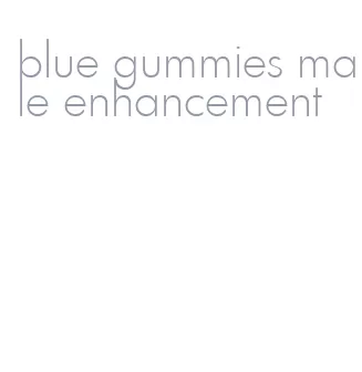 blue gummies male enhancement