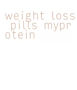 weight loss pills myprotein