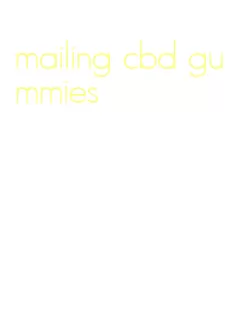 mailing cbd gummies