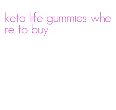 keto life gummies where to buy