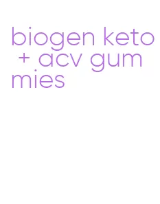 biogen keto + acv gummies