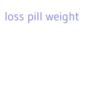 loss pill weight