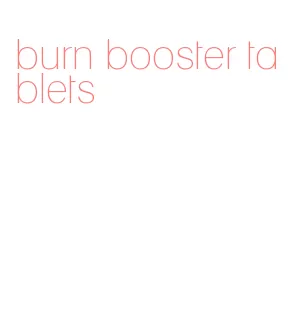 burn booster tablets