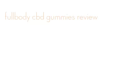 fullbody cbd gummies review