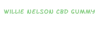 willie nelson cbd gummy