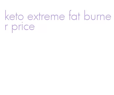 keto extreme fat burner price