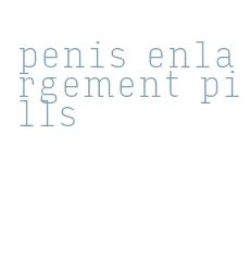 penis enlargement pills