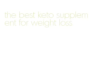 the best keto supplement for weight loss