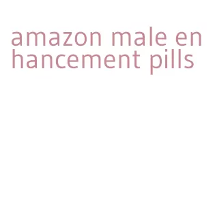 amazon male enhancement pills