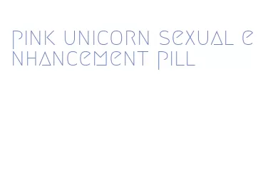 pink unicorn sexual enhancement pill