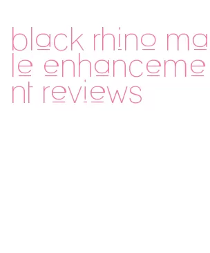 black rhino male enhancement reviews