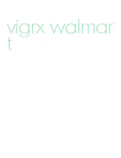 vigrx walmart