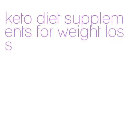 keto diet supplements for weight loss