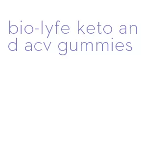 bio-lyfe keto and acv gummies