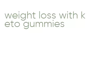 weight loss with keto gummies