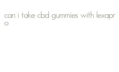 can i take cbd gummies with lexapro