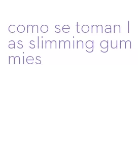 como se toman las slimming gummies