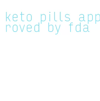 keto pills approved by fda