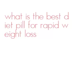 what is the best diet pill for rapid weight loss