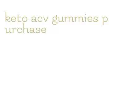 keto acv gummies purchase