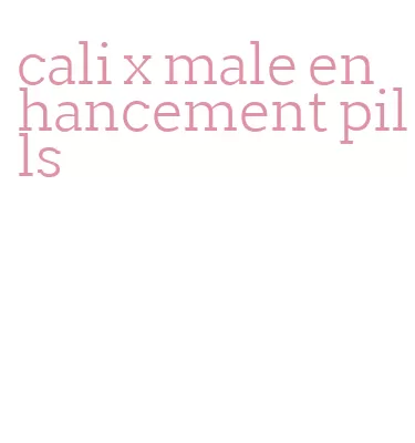 cali x male enhancement pills