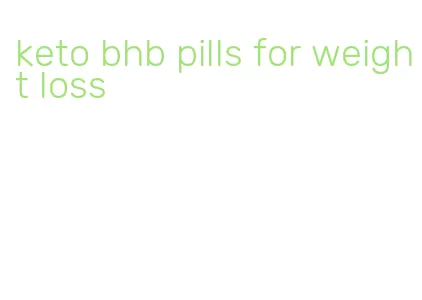 keto bhb pills for weight loss