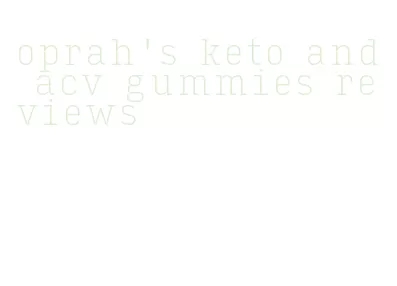 oprah's keto and acv gummies reviews